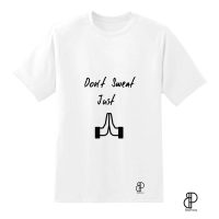 Don't Sweat Just Pray White T-shirt